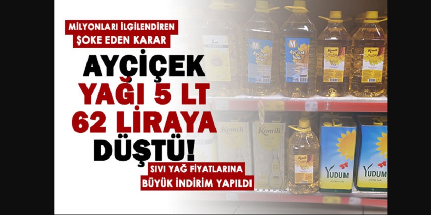 Son Dakika Milyonlara müjde Bu Fırsat kaçmaz 5 litre ayçiçek yağ 62 liraya düştü inanılmaz indirim yapıldı!