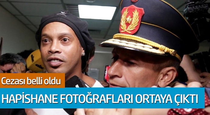 Ronaldinho'nun cezası belli oldu; Hapishane fotoğrafları ortaya çıktı