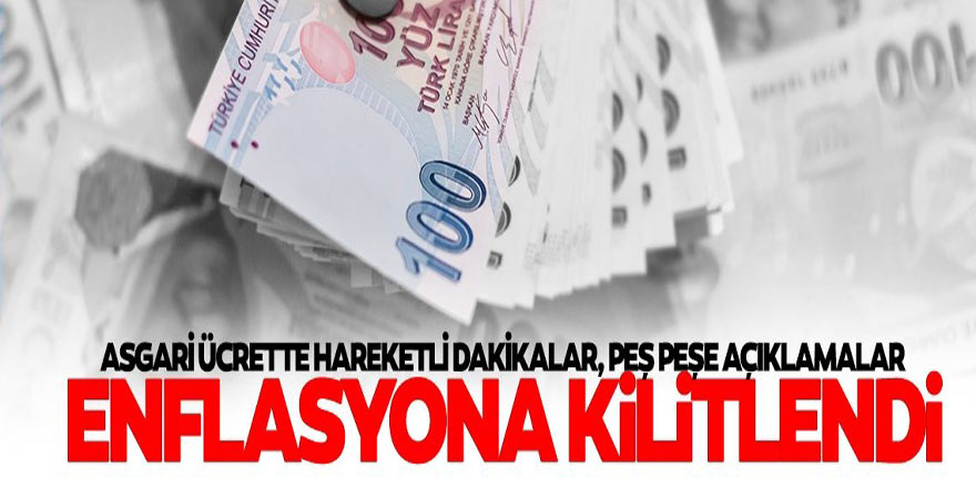 Asgari Ücret ve AGİ İçin Peş Peşe Açıklamalar! Asgari Ücret Enflasyona Kilitlendi...