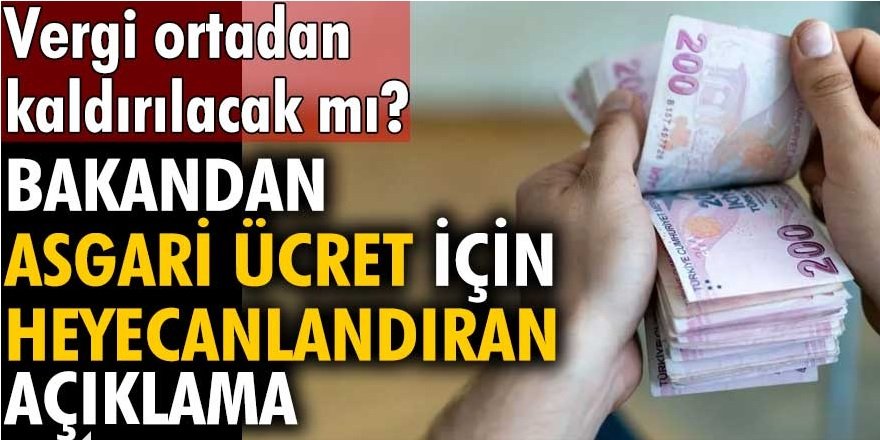 Vergi Ortadan Kaldırılacak Mı? Bakan'dan Asgari Ücret İçin Heyecanlandıran Açıklama