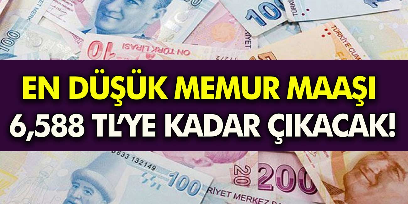 2022 Memur Maaşı Son Dakika Zam Oranları! Maaşlar Belli Olmaya Başladı En Düşük Memur Aylığı 6,588 TL Olacak!