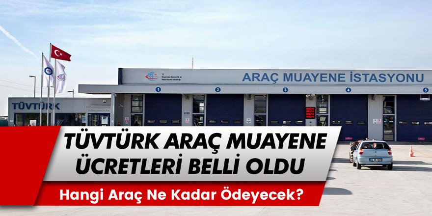 Milyonlarca Araç Sahipleri Dikkat! 2022 Tüvtürk Araç Muayene Ücretleri Listesi Açıklandı