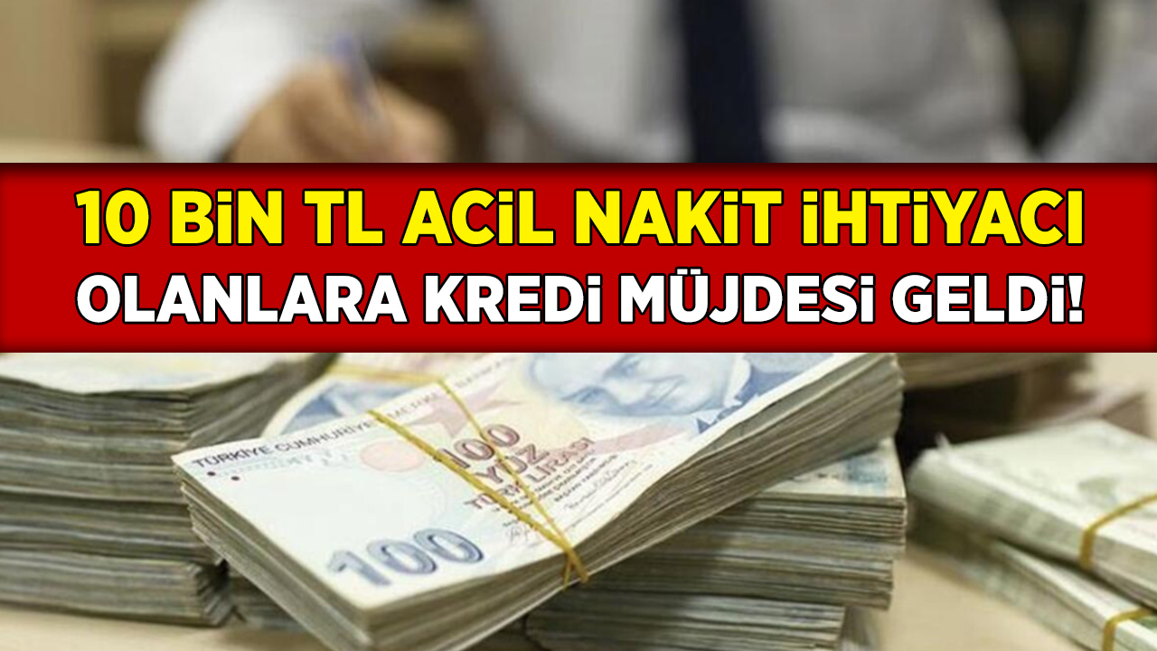 Son Dakika Duyurusu Geldi! Nakit İhtiyacı Olan kişilere TC Kimlik Numarası ile 10.000 TL Ödeme verilecek....