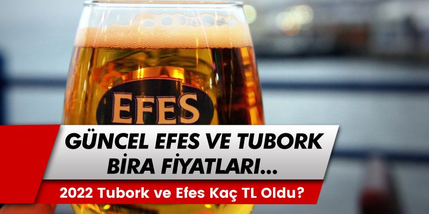 2022 Bira Fiyatları Kaç TL? Tuborg, Efes Pilsen, Carlsberg, Miller ve Amsterdam Bira Fiyatı Ne Kadar?