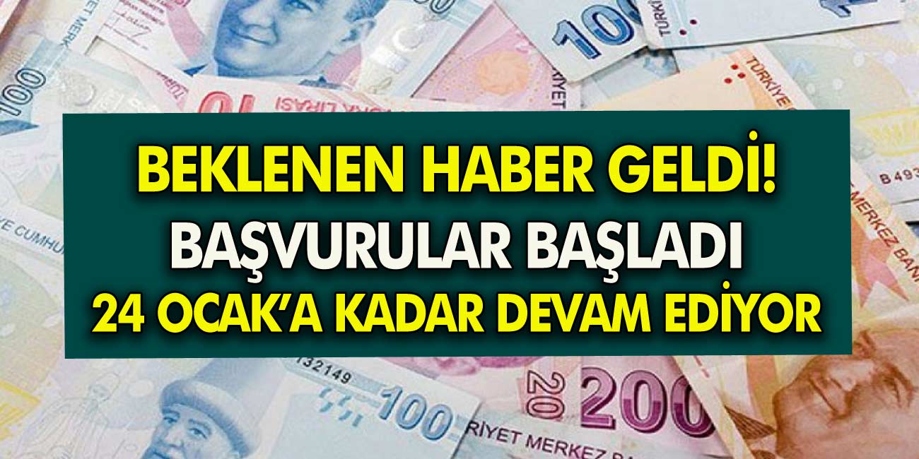 Son dakika! Beklenen haber geldi! Başvurular bugün başladı: 24 Ocak’a kadar sürecek!