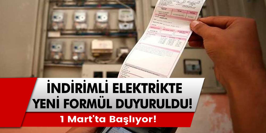 İndirimli elektrikte yeni formül duyuruldu! 1 Mart'ta başlıyor!