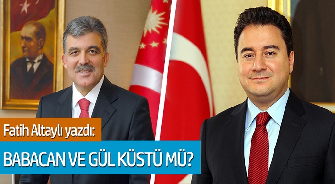 Fatih Altaylı yazdı! Babacan ve Gül küstü mü?