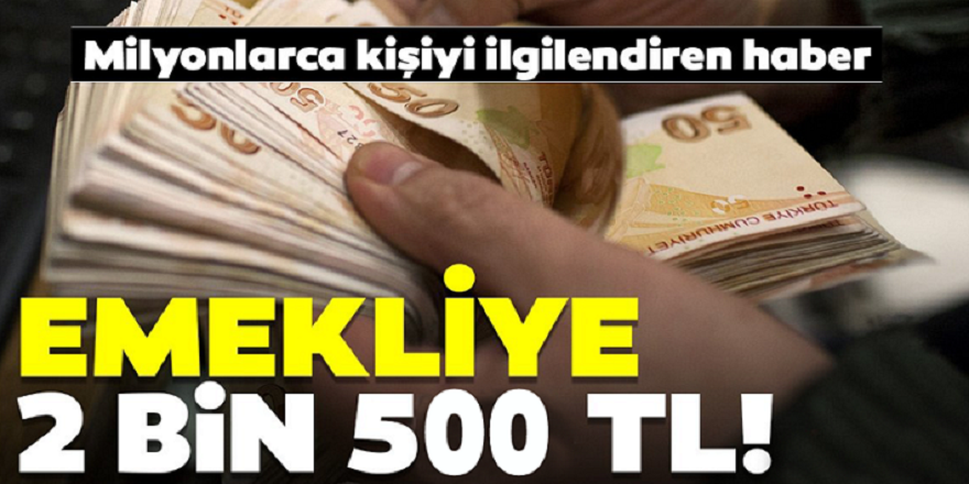 Emeklilere büyük müjde! 2500 TL ikramiye ödenecek!