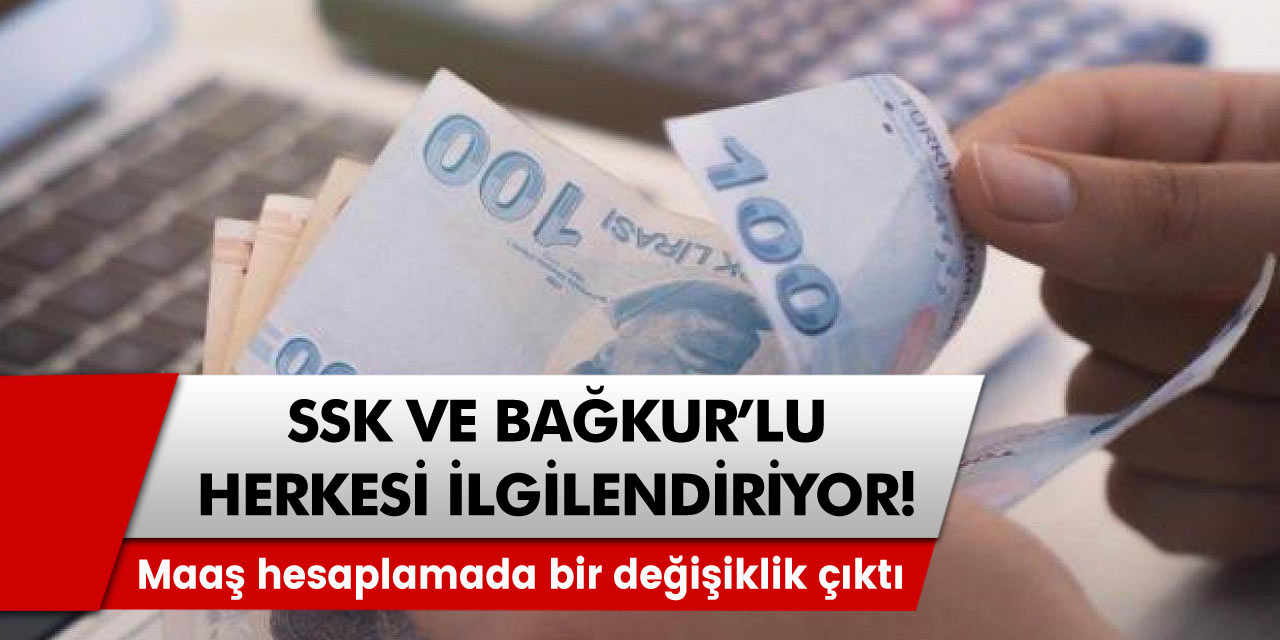 SSK ve Bağ-Kur'luları ilgilendiriyor! Maaş hesaplamada bir değişiklik çıktı. İşte Detaylar..