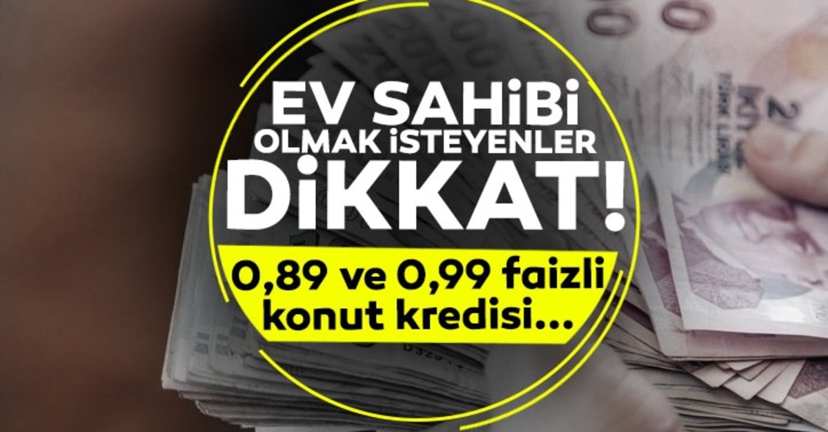 Konut kredisinde yeni dönem! Müjde 0,89 ve 0,99 faizli kredi şartları resmen duyuruldu, kuruşu kuruşuna hesaplandı! İşte yeni detaylar...