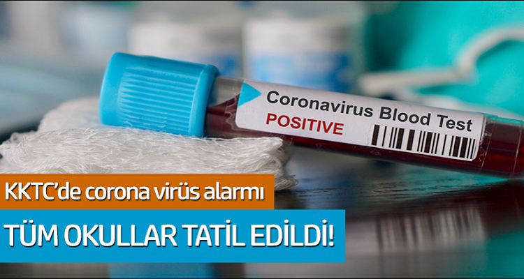 KKTC'de Corona Virüs Alarmı: Tüm Okullar Tatil Edildi!