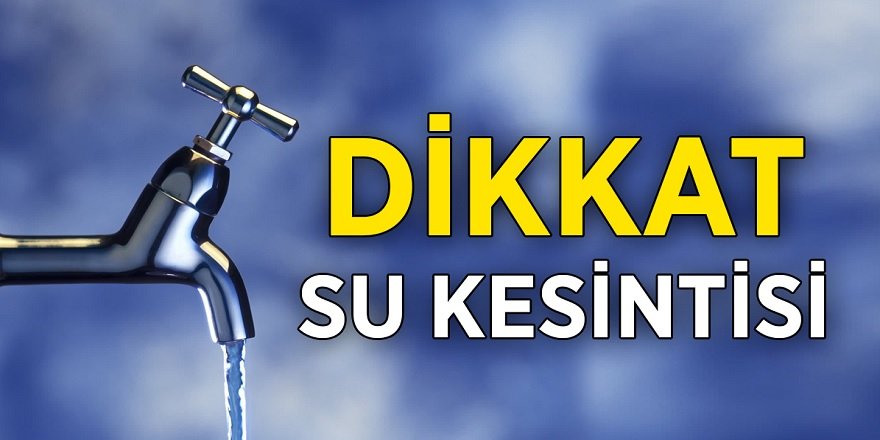 Ankara'da Su Kesintisi Yaşanacak İlçe ve mahalleler belli oldu! Çankaya'da sular ne zaman gelecek? 2 Haziran Çankaya Su Kesintisi...