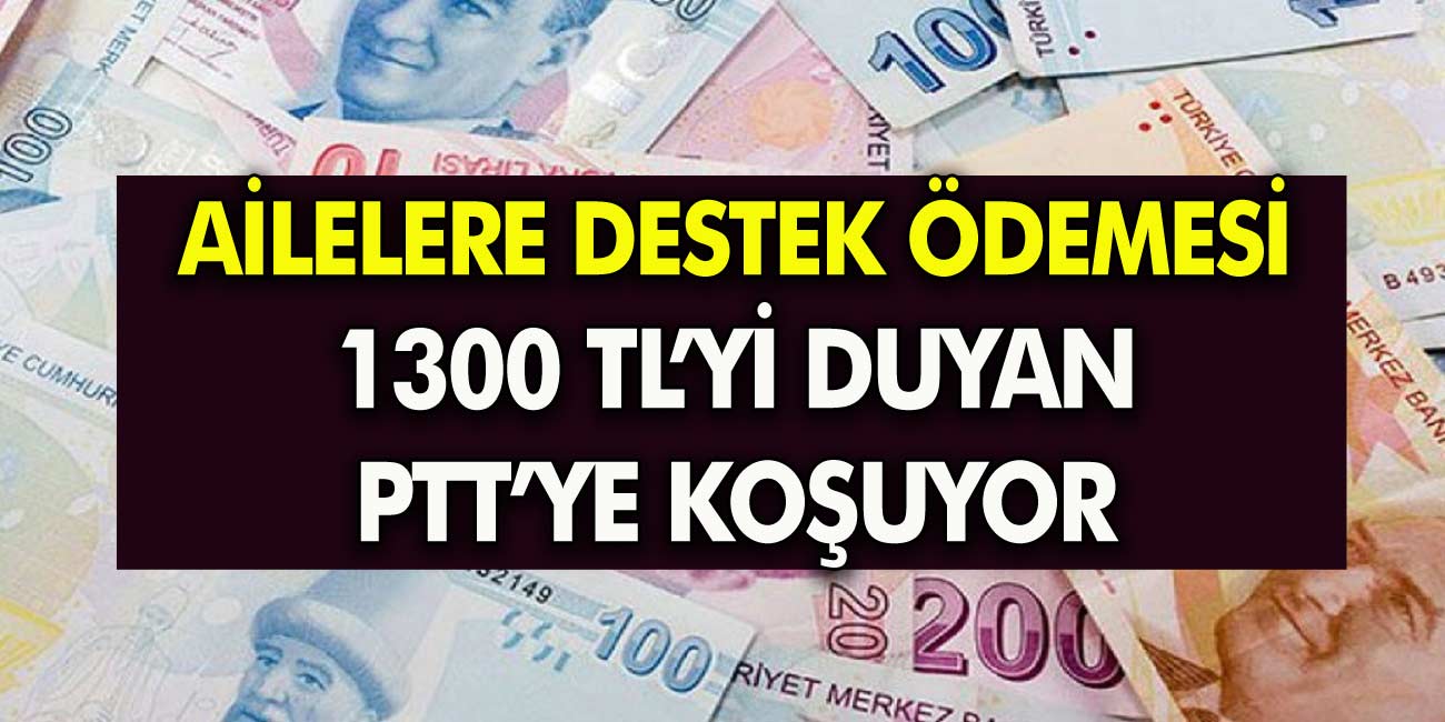 Müjdeyi duyan ATM'lere koşuyor! PTT'den 1-2-3-4 ailelere 1.300 TL destek ödemesi! Hesaplara yatmaya başladı!