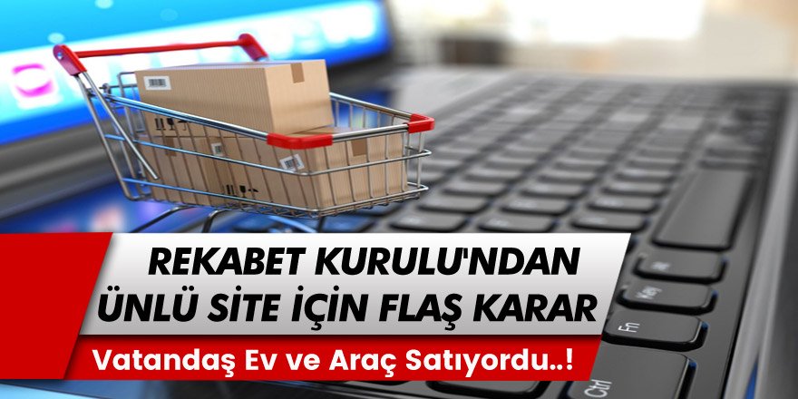 Rekabet Kurulu'ndan Ev ve Araba Fiyatlarını Belirleyen Sahibinde.com İçin Flaş Karar