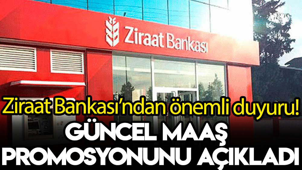 Önemli duyuru geldi! Son dakika Ziraat Bankası güncel maaş promosyonunu açıkladı...