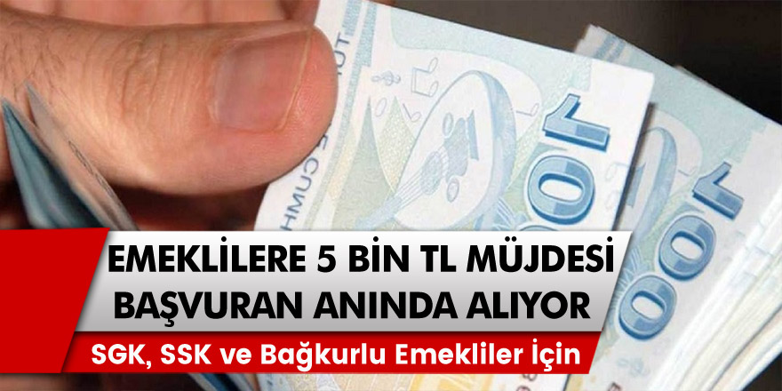 Flaş haber Kapıdan içeri girene 5 bin TL veriliyor! Müjde Bütün emeklileri veriliyor SSK BAĞ-KUR'lular Son tarihe dikkat