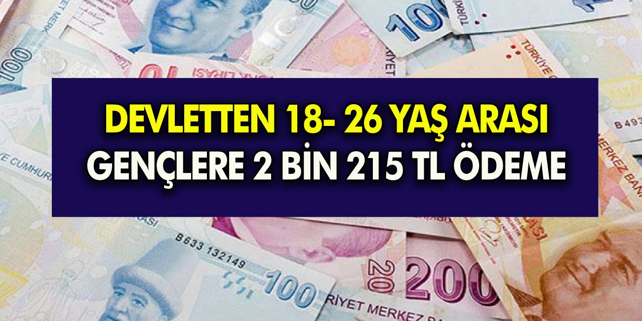 18-26 yaş arası işsizlere devlet'ten 2.215 TL cep harçlığı verilecek! Kimliğiyle PTT'ye gelen parasını hemen alıyor!