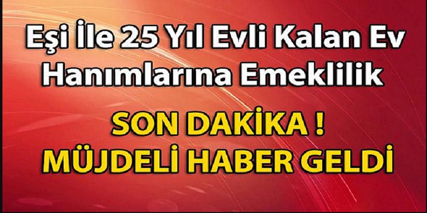 25 yıllık evli olmanız yeterli! Milyonlarca ev hanımlarına maaş müjdesi geldi... Her ay 5.500 TL hesabınıza yatsın!