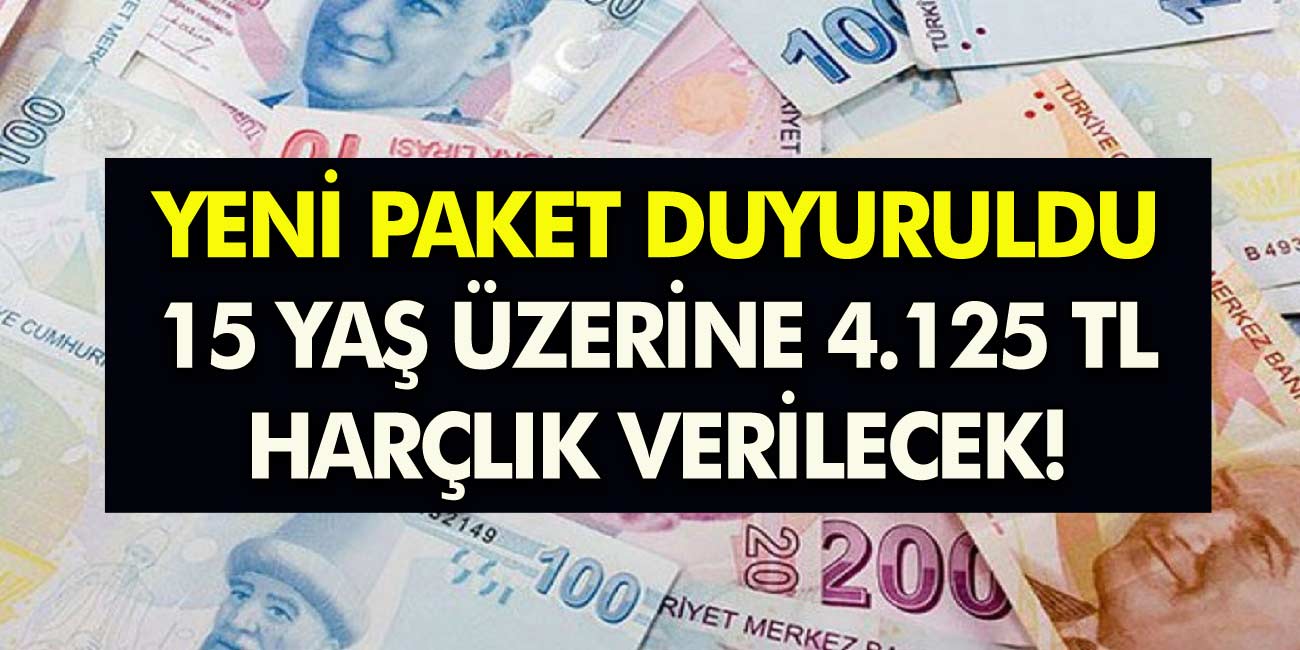 Milyonlarca kişiye Yeni yardım paketi duyuruldu! 15 yaş üzeri herkese 4.125 TL harçlık verilecek: İşte başvuru şartları...