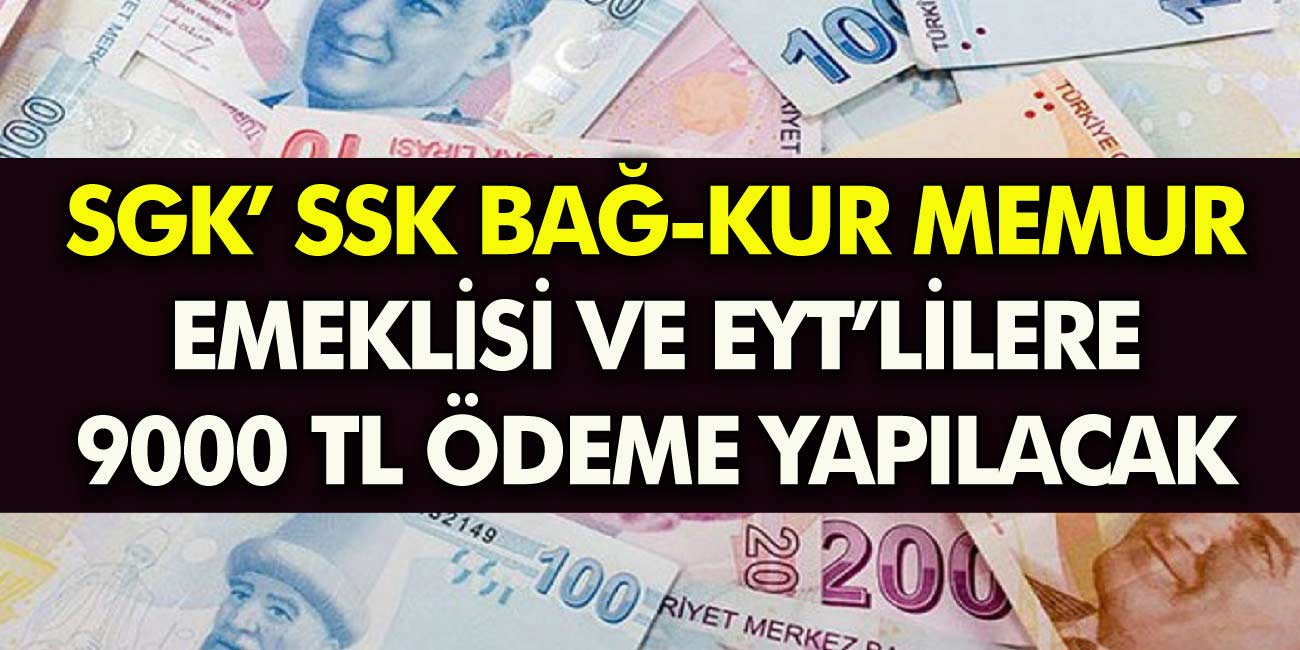 Milyonlarca SSK BAĞ-KUR Emeklilerinin Yüzünü Güldüren haber! Emeklilere Özel 9.200 TL Ödeme Kampanyası!