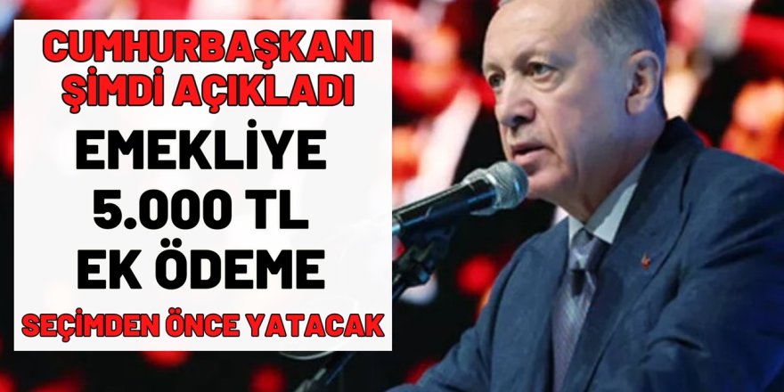 SSK BAĞ-KUR Emeklilerine Müjde: Cumhurbaşkanı Erdoğan, Emeklilere 5000 TL Ek Ödeme Yapacağını Açıkladı!