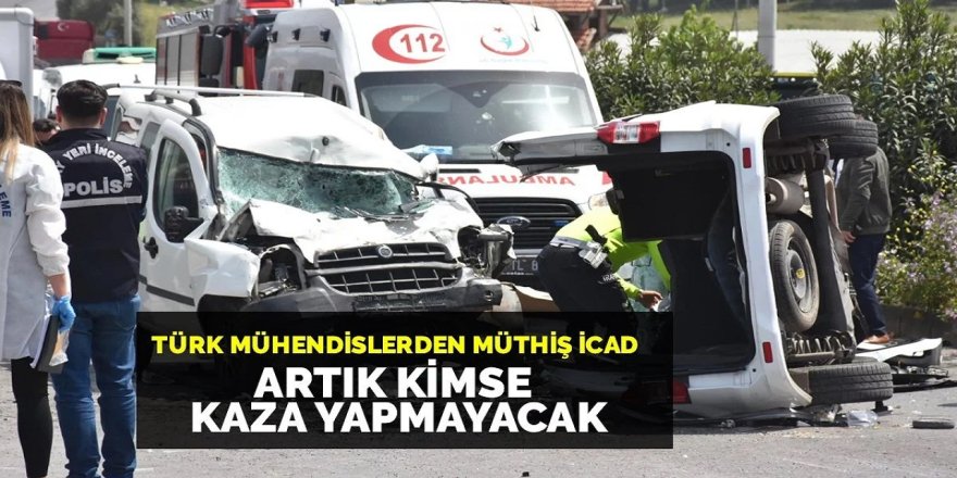Büyük müjde Artık kimse kaza yapmayacak! Türk bilim insanlarından inanılmaz buluş! İşte ayrıntılar...