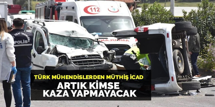 Büyük müjde Artık kimse kaza yapmayacak! Türk bilim insanlarından inanılmaz  buluş! İşte ayrıntılar...