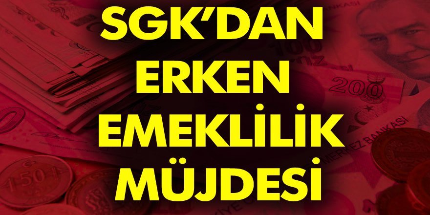 O tarihten sonra SGK girişi olanlara müjde üstüne müjde! 5 yıl erken emeklilik fırsatı doğdu! Hem de EYT’siz emeklilik...