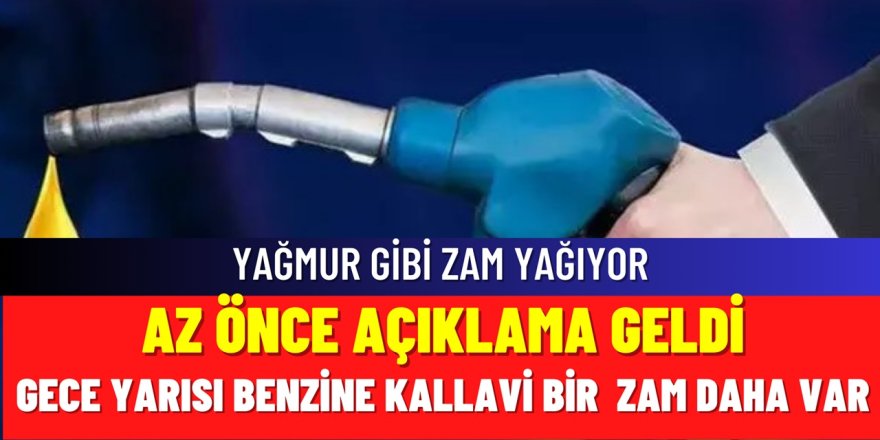 Benzine kallavi zam geliyor! Gece yarısı pompaya yansıyacak, elinizi çabuk tutun depoları doldurun!