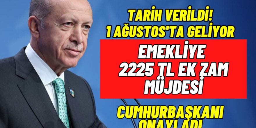 Emekliye bomba haber geldi! Büyük müjde 2225 TL zam onayı çıktı! 1 Ağustos'ta gerçekleşiyor...