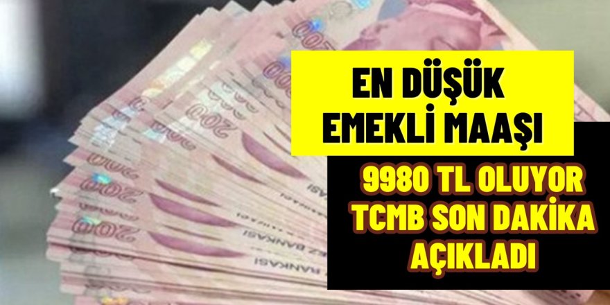 Son dakika… Merkez Bankası onayladı! Sevindiren haber En düşük emekli aylığı 9984 TL'ye yükseldi...