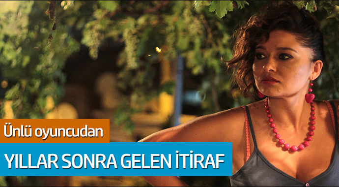 Ünlü oyuncu Nurgül Yeşilçay'dan yıllar sonra gelen itiraf