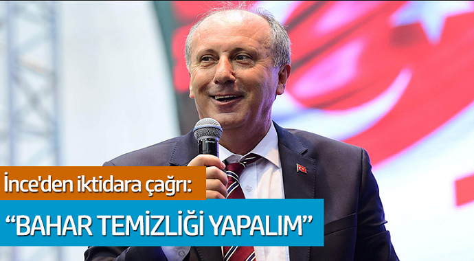 Muharrem İnce'den iktidara çağrı: 'Bahar temizliği yapalım'