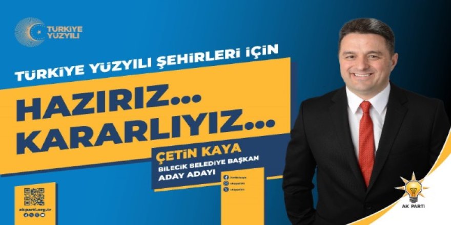 Bilecik'te Aday Adayı Çetin Kaya ismi öne çıkıyor! Çetin Kaya Başvurusunu Yaptı!