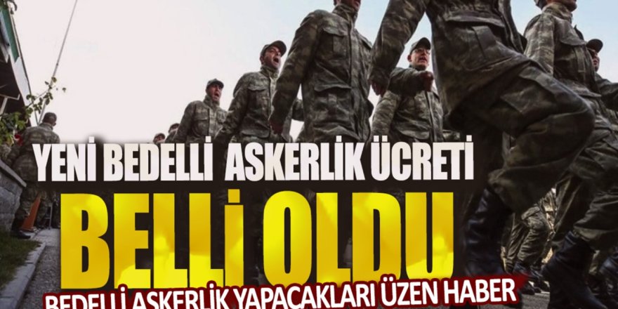 SON DAKİKA: 2024 Bedelli Askerlik Ücreti Açıklandı! Yeni Ücret Belli Oldu! Bedelli Askerlik Ücreti Ne Kadar Oldu?