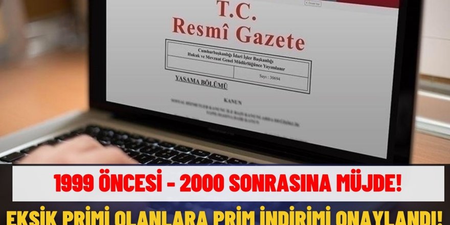 1999 öncesi – 2000 sonrasına büyük müjde! Eksik primi olanlara prim indirimi onaylandı! İşte tüm detaylar...