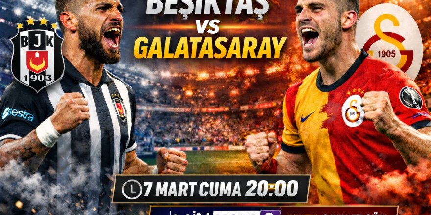 Beşiktaş – Galatasaray derbisi ne zaman, saat kaçta, hangi kanalda? İşte muhtemel 11’ler...