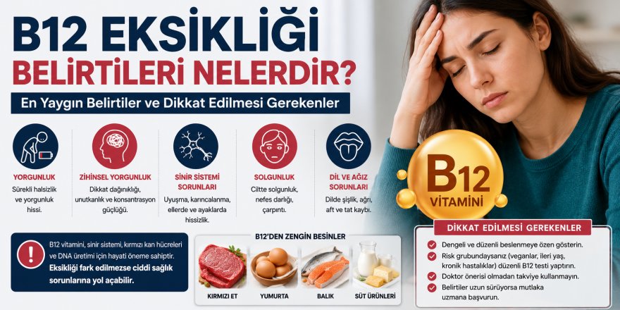B12 Eksikliği Belirtileri Nelerdir? En Yaygın Belirtiler ve Dikkat Edilmesi Gerekenler