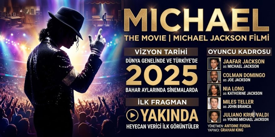 Michael (Michael Jackson Filmi) Ne Zaman Çıkacak? Vizyon Tarihi, İlk Fragman ve  Oyuncu Kadrosu