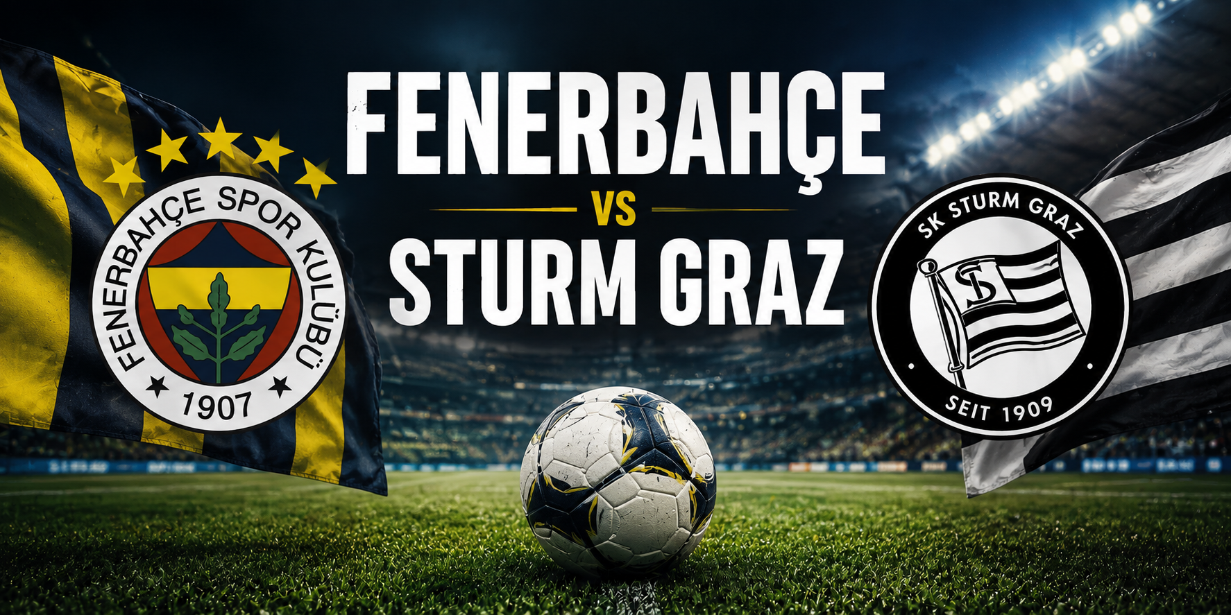 Fenerbahçe - Sturm Graz Maçı Ne Zaman, Saat Kaçta, Hangi Kanalda? TV100, Taraftarium, Kralbozguncu ve Selçuk Sport Hd Kesintisiz Şifresiz Canlı Maç İzle