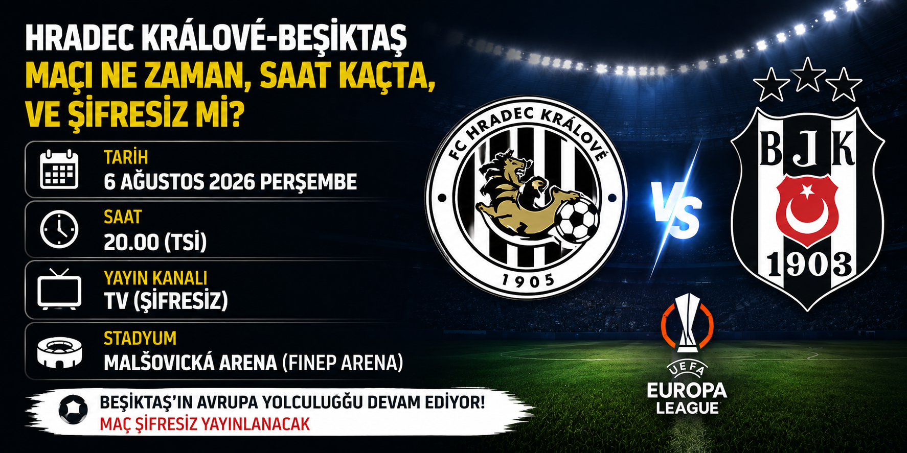 Hradec Králové-Beşiktaş maçı ne zaman, saat kaçta, hangi kanalda ve şifresiz mi? BJK Avrupa Ligi maçı şifresiz kanalda mı? Hradec Králové-Beşiktaş maçı şifresiz, HD canlı yayın