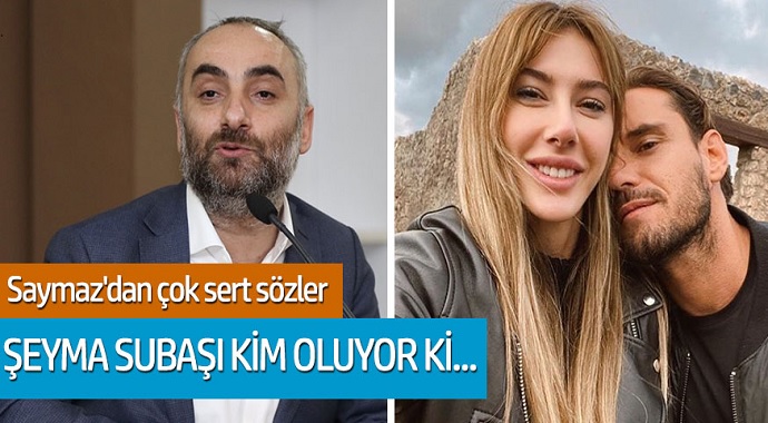 İsmail sayılmaz'dan çok sert sözler; Şeyma Subaşı kim oluyor ki...