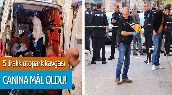 Adana'da 5 liralık otopark kavgası canına mal oldu!