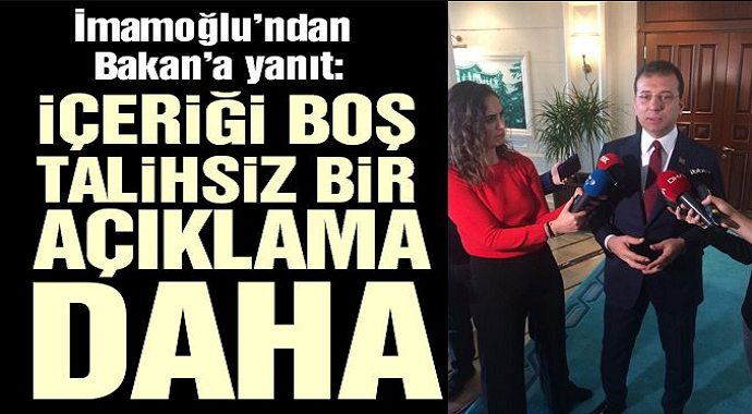 İmamoğlu'ndan Bakan'a yanıt: İçeriği boş talihsiz bir açıklama daha!