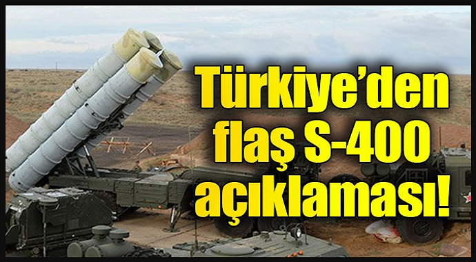 Sondakika Türkiye'den Flaş S-400 açıklaması!