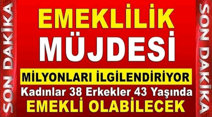 Flaş Gelişme! Erkekler 43 Yaşında Kadınlar 38 Yaşında Emekli Olabilecek!