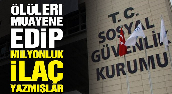 Sosyal Güvenlik Kurumu SGK’da “Akıl almaz işler”