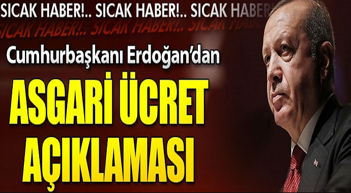Başkan Erdoğan'dan asgari ücret açıklaması
