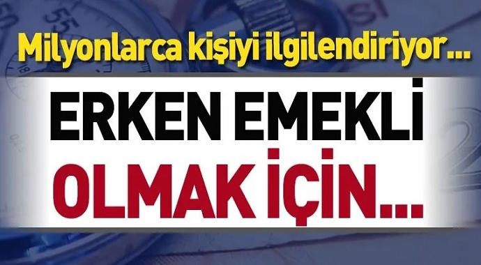 Erken emekli olmak mümkün mü? EYT çıkarsa emekli olabilir miyim?