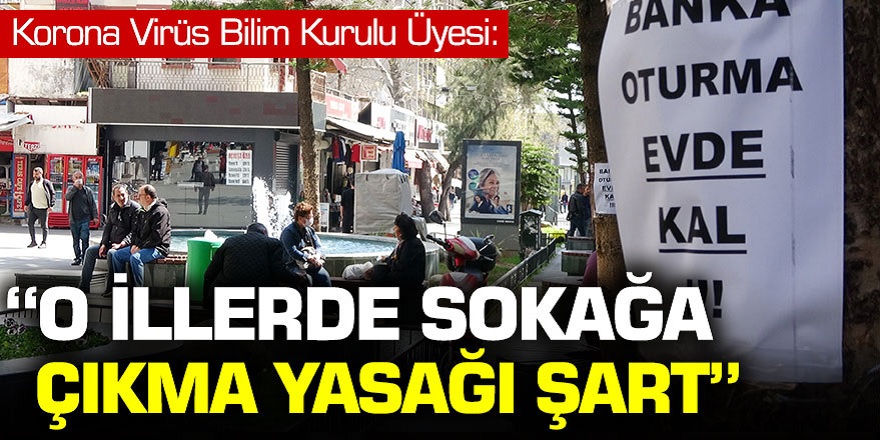 Prof. doktordan korkutan uyarı! ''O İllerde sokağa çıkma yasağı şart''